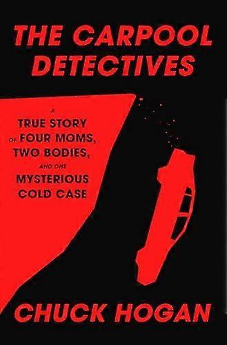 The Carpool Detectives by Chuck Hogan Hardback Book