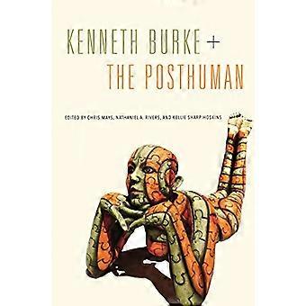 Kenneth Burke + Posthuman (seria Rsa w interdyscyplinarnej retoryki)