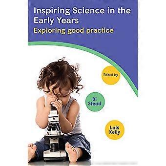 Inspiring scienza nei primi anni: Esplorare la buona pratica