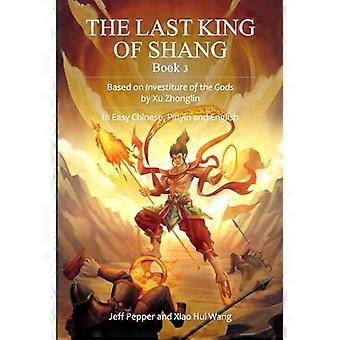 El último rey de Shang, libro 3: Basado en la investidura de los dioses de Xu Zhonglin. En chino fácil, pinyin e inglés