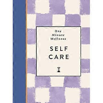 One Minute Wellness Self care