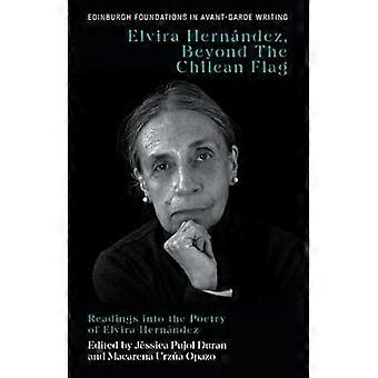 Elvira Hernandez Beyond The Chilean Flag Readings into the Poetry of Elvira Hernandez