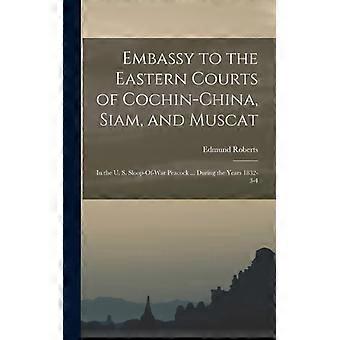 Embassy To The Eastern Courts Of Cochin-china Siam And Muscat In The U. S. - Edmund Roberts - Hardcover - English Book - History