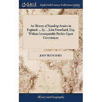 An History Of Standing Armies In England. By. John Trenchard Esq With An - John Trenchard - Hardcover - English Book - History