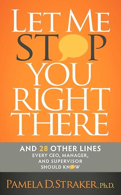 Let Me Stop You Right There by Pamela D. Straker Paperback Book