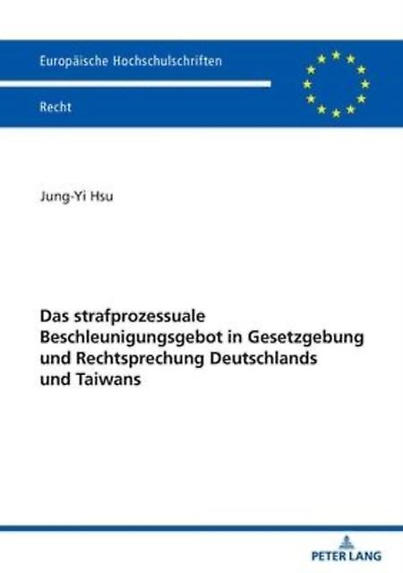 Das Strafprozessuale Beschleunigungsgebot In Gesetzgebung Und Rechtsprechung Deu by Jung Yi Hsu Paperback