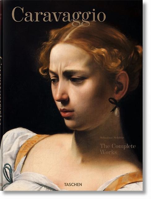 Caravaggio. The Complete Works by Sebastian Schutze Hardback Book