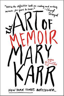 The Art Of Memoir by Mary Karr Paperback Book