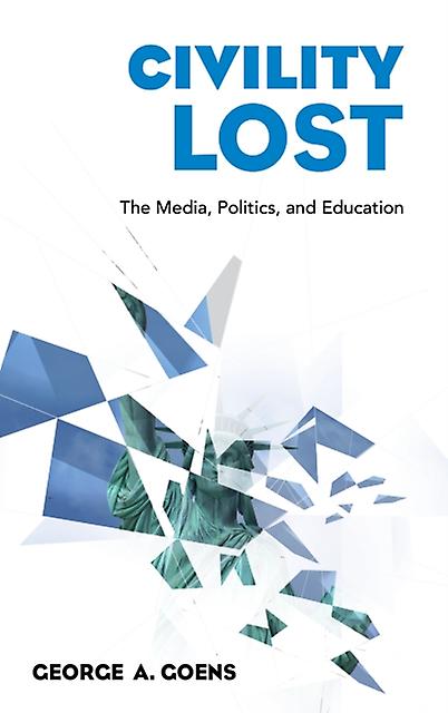 Civility Lost by George A. Goens Paperback Book
