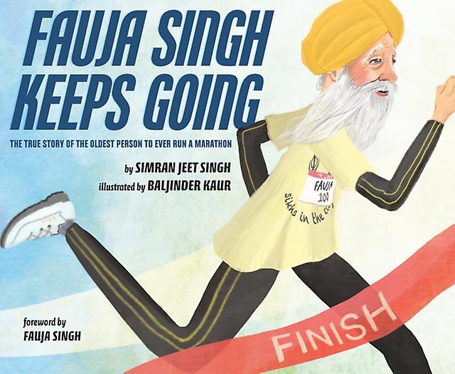 Fauja Singh Keeps Going by Simran Jeet Singh Hardback Book