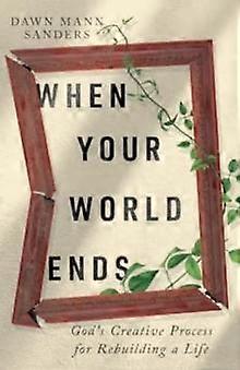 When Your World Ends by Dawn Mann Sanders Paperback