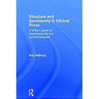Structure and Spontaneity in Clinical Prose