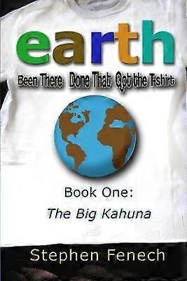 Earth Been There Done That Got the T-shirt