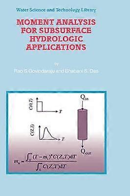 Moment Analysis for Subsurface Hydrologic Applications