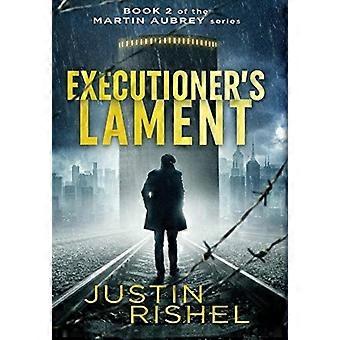 Executioners Lament - Justin Rishel