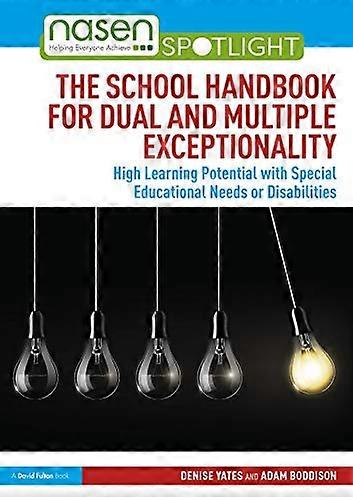 The School Handbook for Dual and Multiple Exceptionality: High Learning Potential with Special Educational Needs or Disabilities