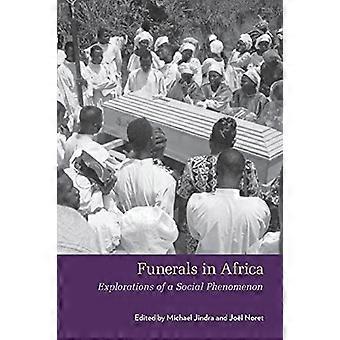 Funerals in Africa Explorations of a Social Phenomenon