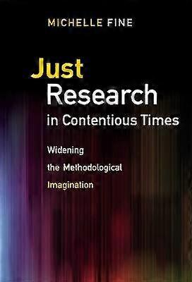 Just Research in Contentious Times - Widening the Methodological Imagination