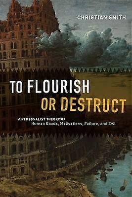 To Flourish or Destruct