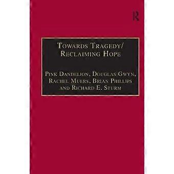 Towards Tragedy/Reclaiming Hope