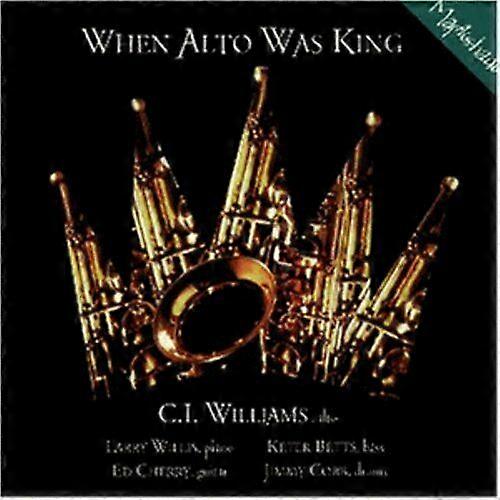 Ci Williams When Alto Was King CD