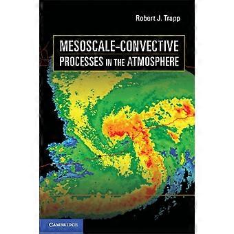 Processos convectivos de mesoescala na atmosfera - Robert J. Trapp