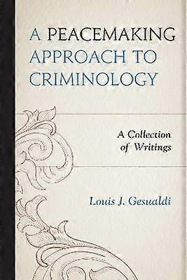 A Peacemaking Approach to Criminology