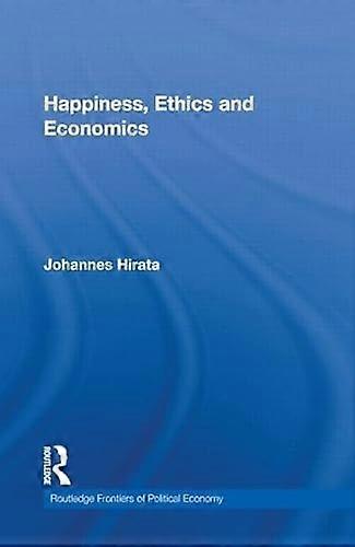 Happiness Ethics and Economics