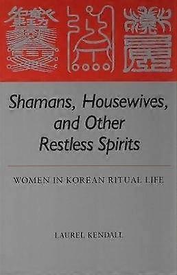 Shamans Housewives and Other Restless Spirits