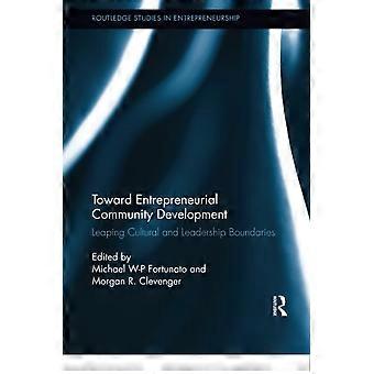 Vers le développement de la communauté entrepreneuriale : dépasser les frontières culturelles et de leadership (Routledge Studies in Entrepreneurship)