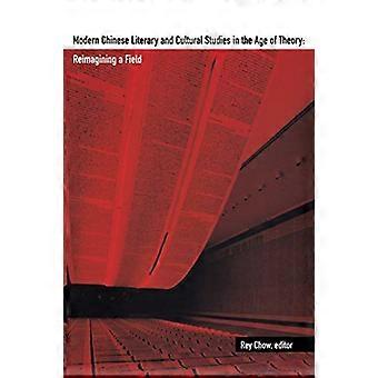 Moderne chinesische Literatur- und Kulturwissenschaft im Zeitalter der Theorie: Reimagining ein Feld