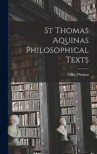 St Thomas Aquinas  Philosophical Texts