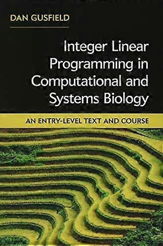 Integer Linear Programming in Computational and Systems Biology: An Entry-Level Text and Course