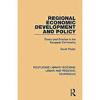 Regional Economic Development and Policy: Theory and Practice in the European Community