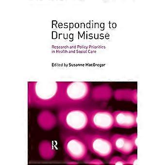 Reaktion auf Drogenmissbrauch: Forschungs- und Politikprioritäten im Gesundheits- und Sozialwesen