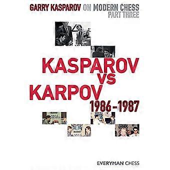 Garry Kasparov over modern schaken: deel drie: Kasparov vs Karpov 1986-1987