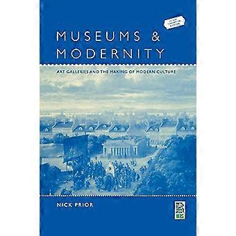 Musea en moderniteit: kunstgalerijen en het maken van moderne cultuur (vrije tijd, consumptie en cultuur)