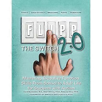 FLIPP The Switch 2.0: - Mestring af eksekutiv funktion - Færdigheder fra skole til - Voksenliv for studerende - med autisme