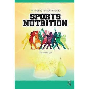 Guide de nutrition sportive pour les entraîneurs sportifs - Damon Amato