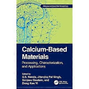Calcium Based Materials Processing Characterization and Applications