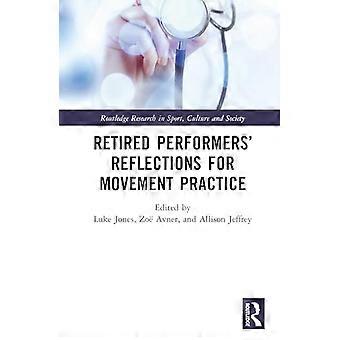 Retired Performers Reflections for Movement Practice