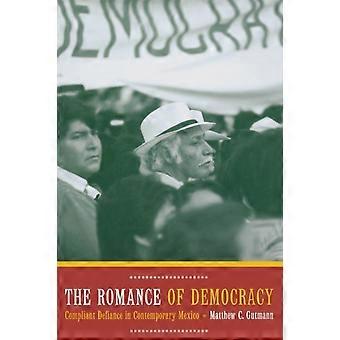 Romance Of Democracy - Matthew C. Gutmann