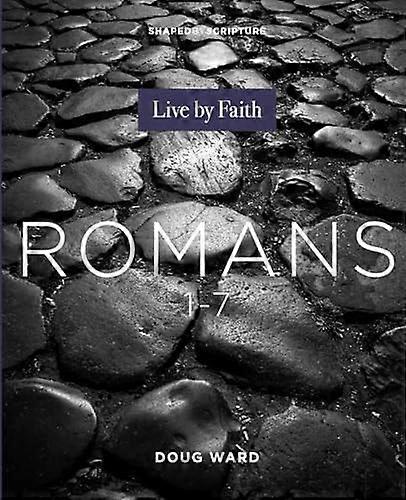 Shaped by scripture romans 1-7