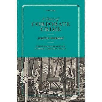 A Theory of Corporate Crime