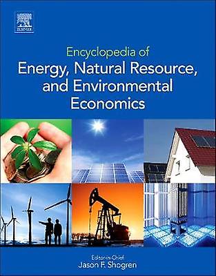 Encyclopedia of Energy Natural Resource and Environmental Economics