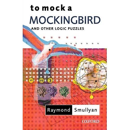 Per deridere un Mockingbird: E altri puzzle di logica