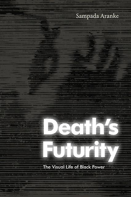 Deaths Futurity by Sampada Aranke Paperback
