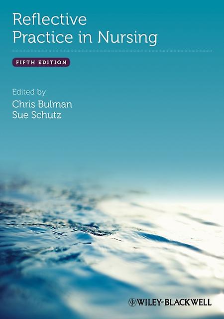Reflective Practice In Nursing - Bulman