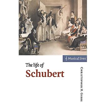 A Vida de Schubert - Christopher Howard Gibbs