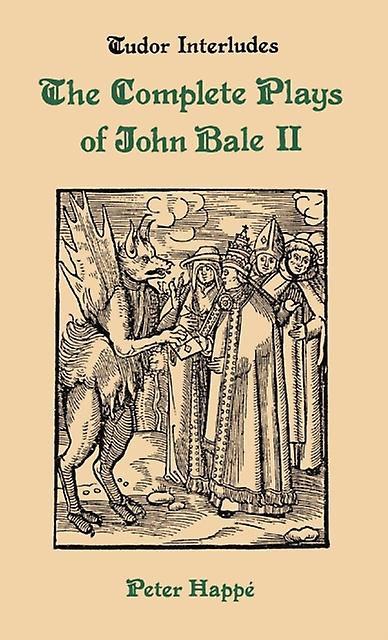 Complete Plays Of John Bale Volume 2